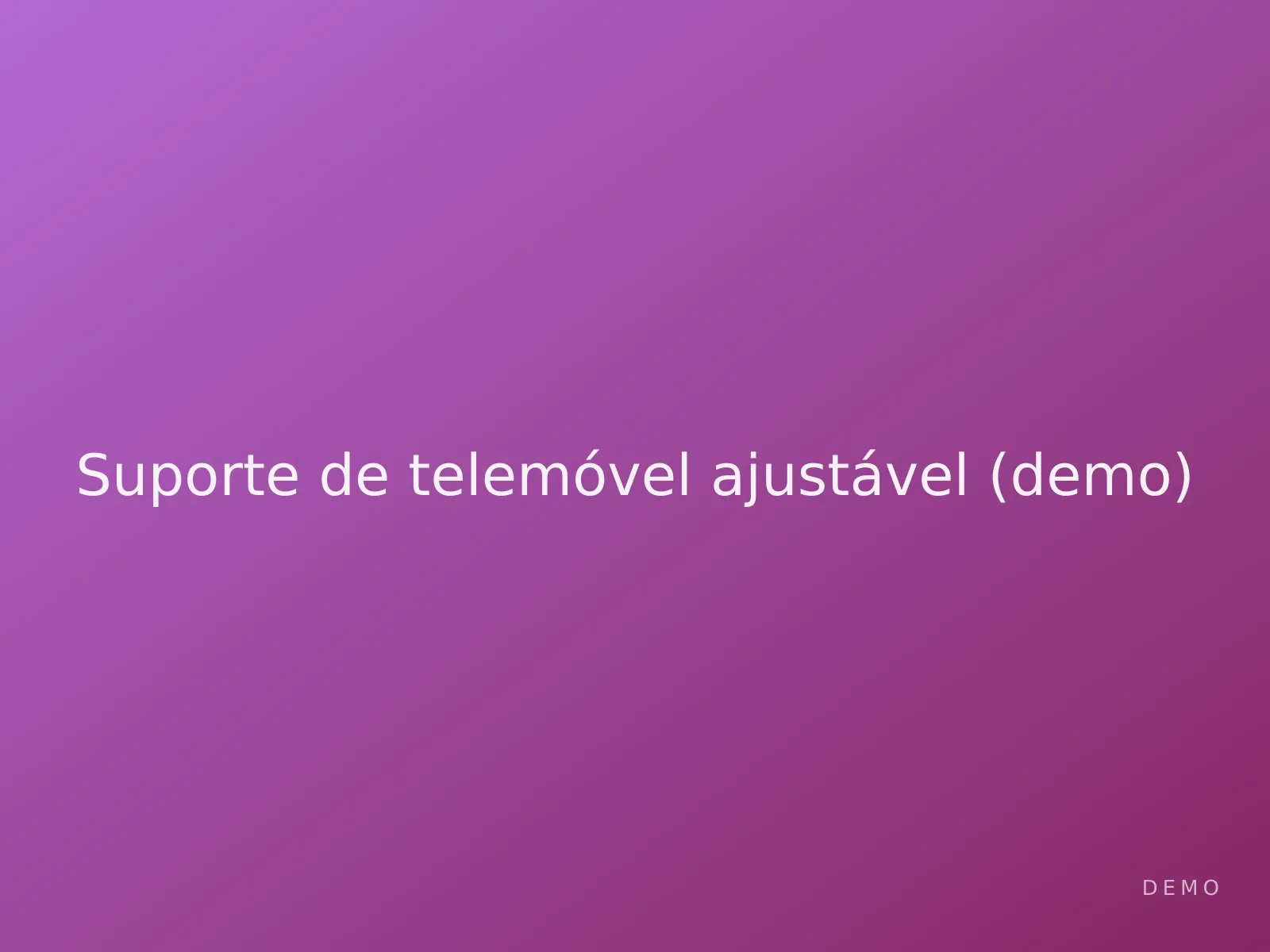 Suporte de telemóvel ajustável (demo) — imagem ilustrativa de demonstração 1